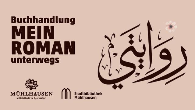 "Mein Roman" - unterwegs - Arabische Bücherwelten in der Stadtbib